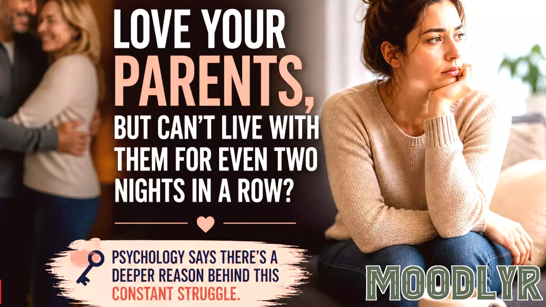 Love your parents, but don't like to live with them for even two nights? Psychology says internal conflict
